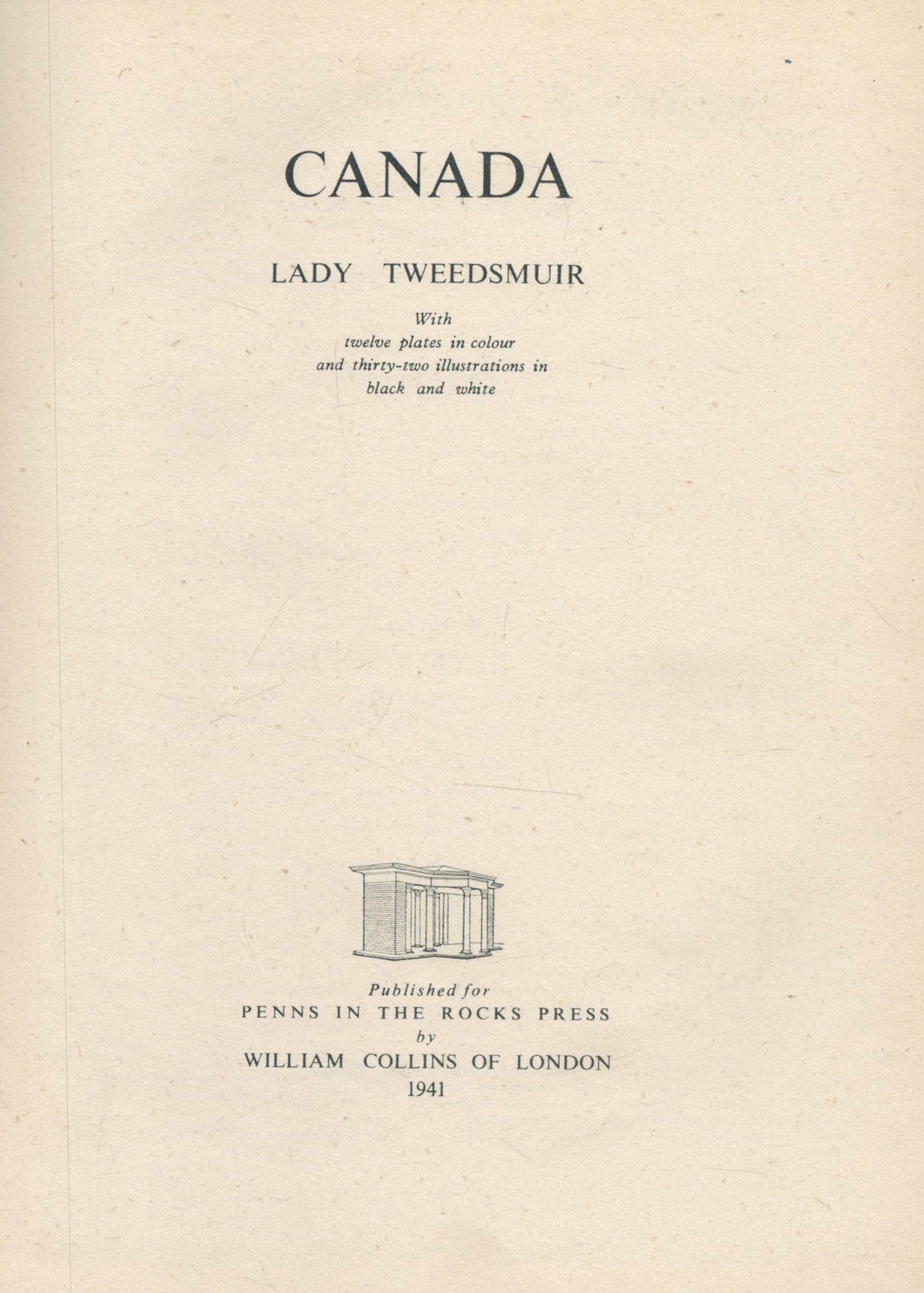 Lady Tweedsmuir Canada. With 12 plates in colour and 32 black and white illustrations. Published - Image 2 of 2