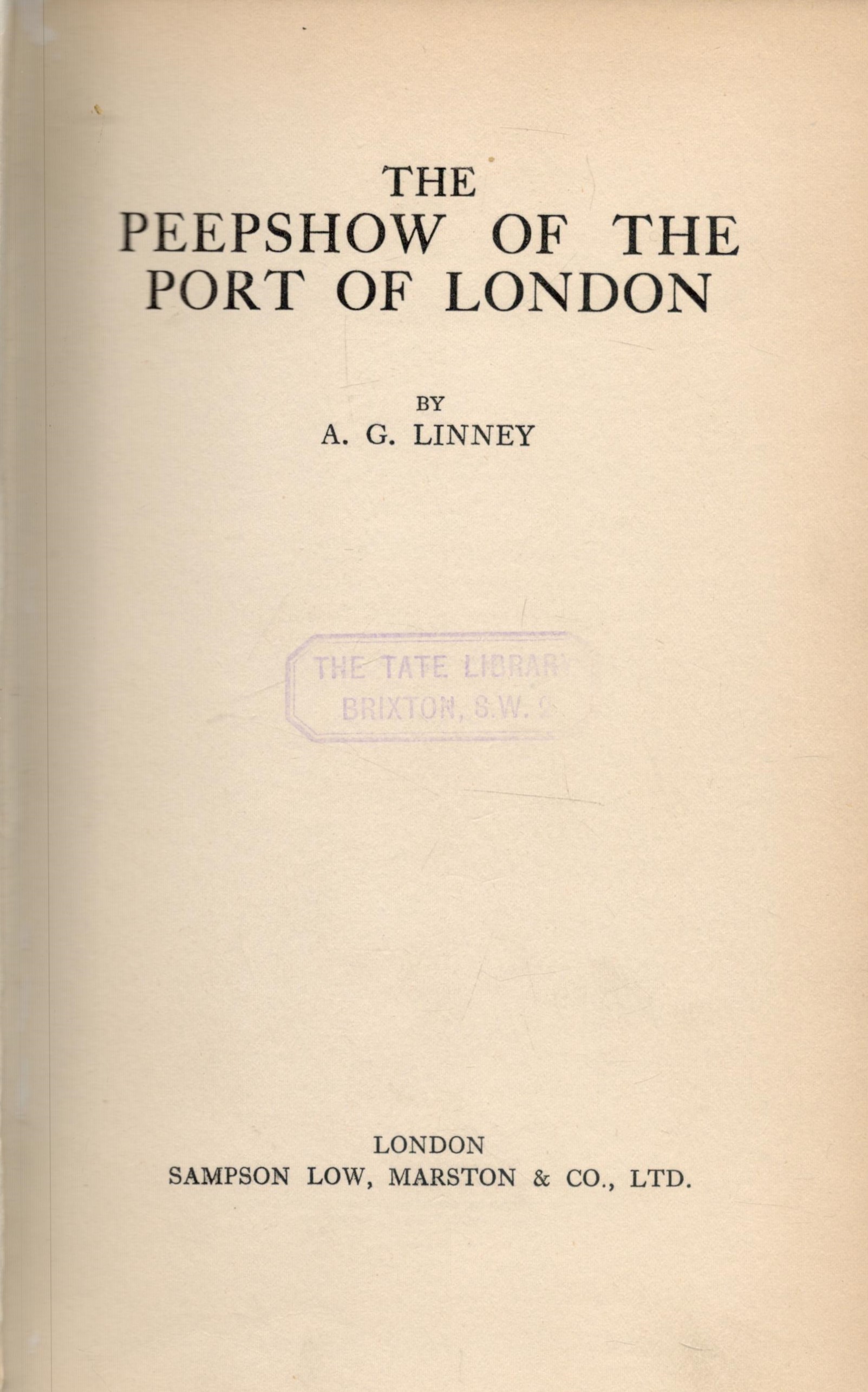 A. G. Linney The Peepshow of the Port of London. Published by Sampson Low, Marston and Co. Ltd. - Image 2 of 2