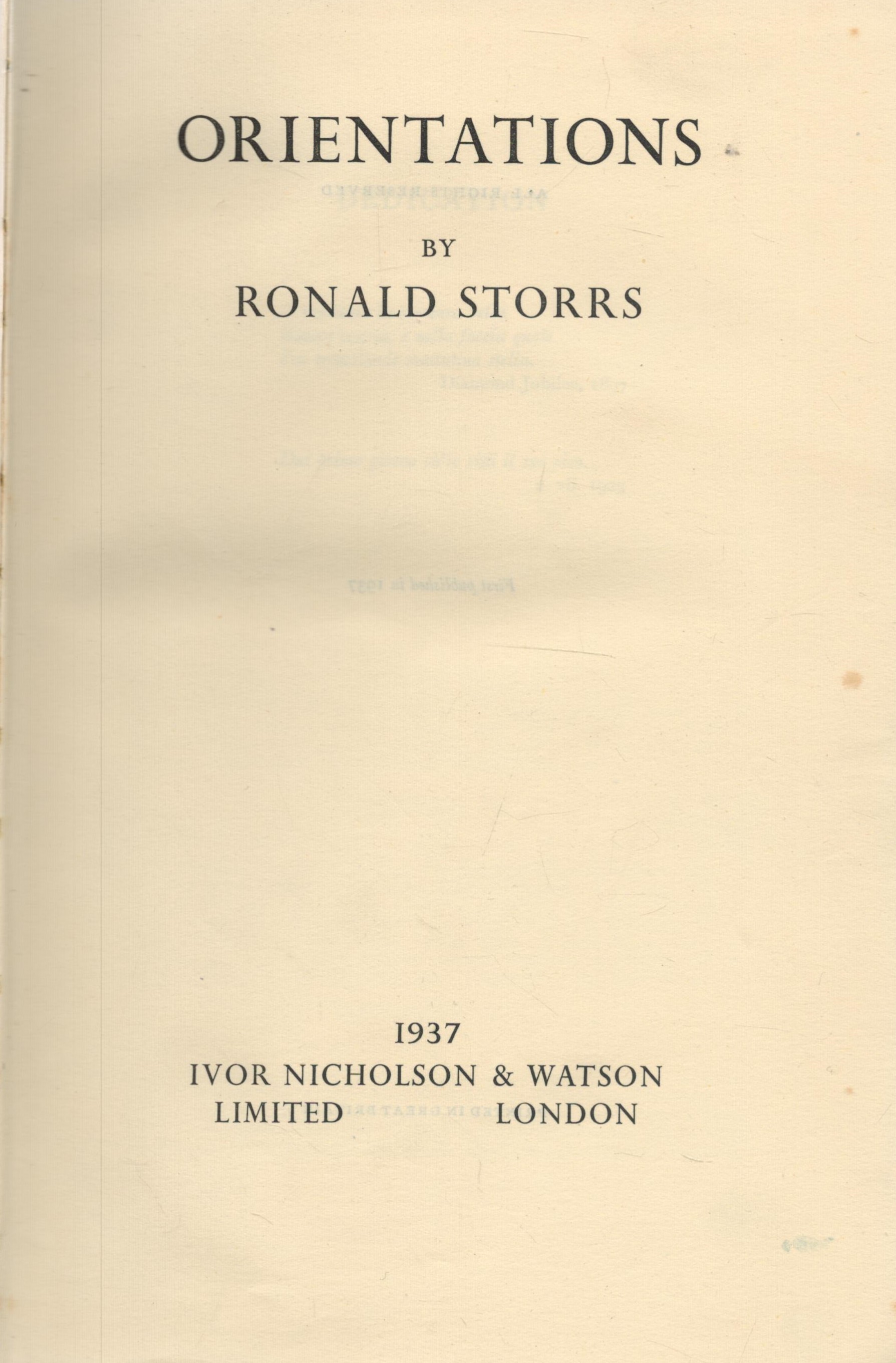 Ronald Storrs Orientations. Published by Ivor Nicholson and Watson Ltd. London. 1937. 624 pages - Image 2 of 3