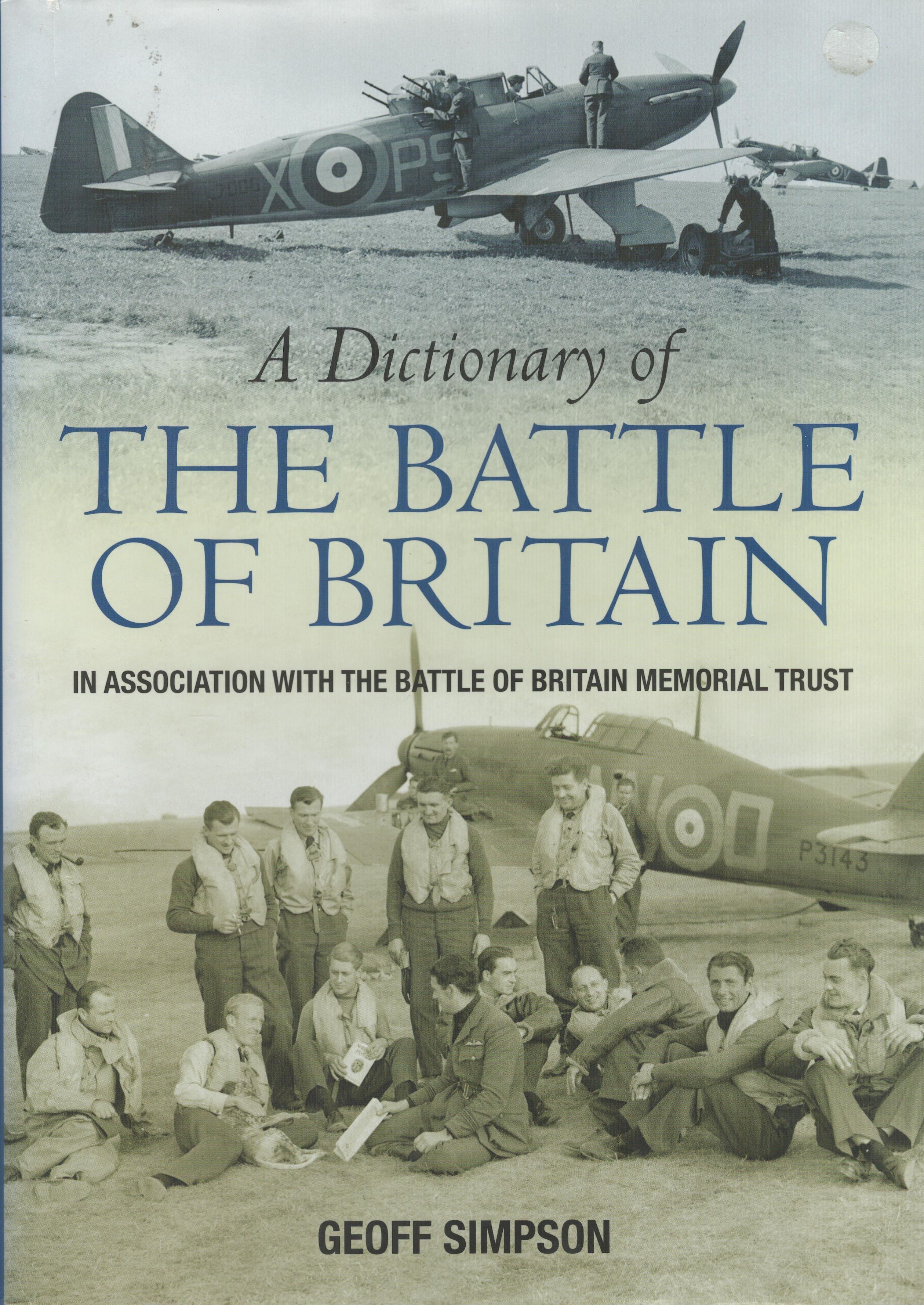 5 Signed Edition Hardback Book Titled A Dictionary of The Battle Of Britain by Geoff Simpson. Signed