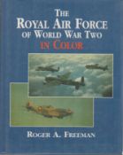 22 Signed The RAF of WW2 in Colour Hardback Book by Roger A Freeman. Signed by Bobby Oxspring, Sir
