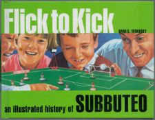 Flick To Kick An Illustrated History of Subbuteo by Daniel Tatarsky 2004 First Edition Hardback book
