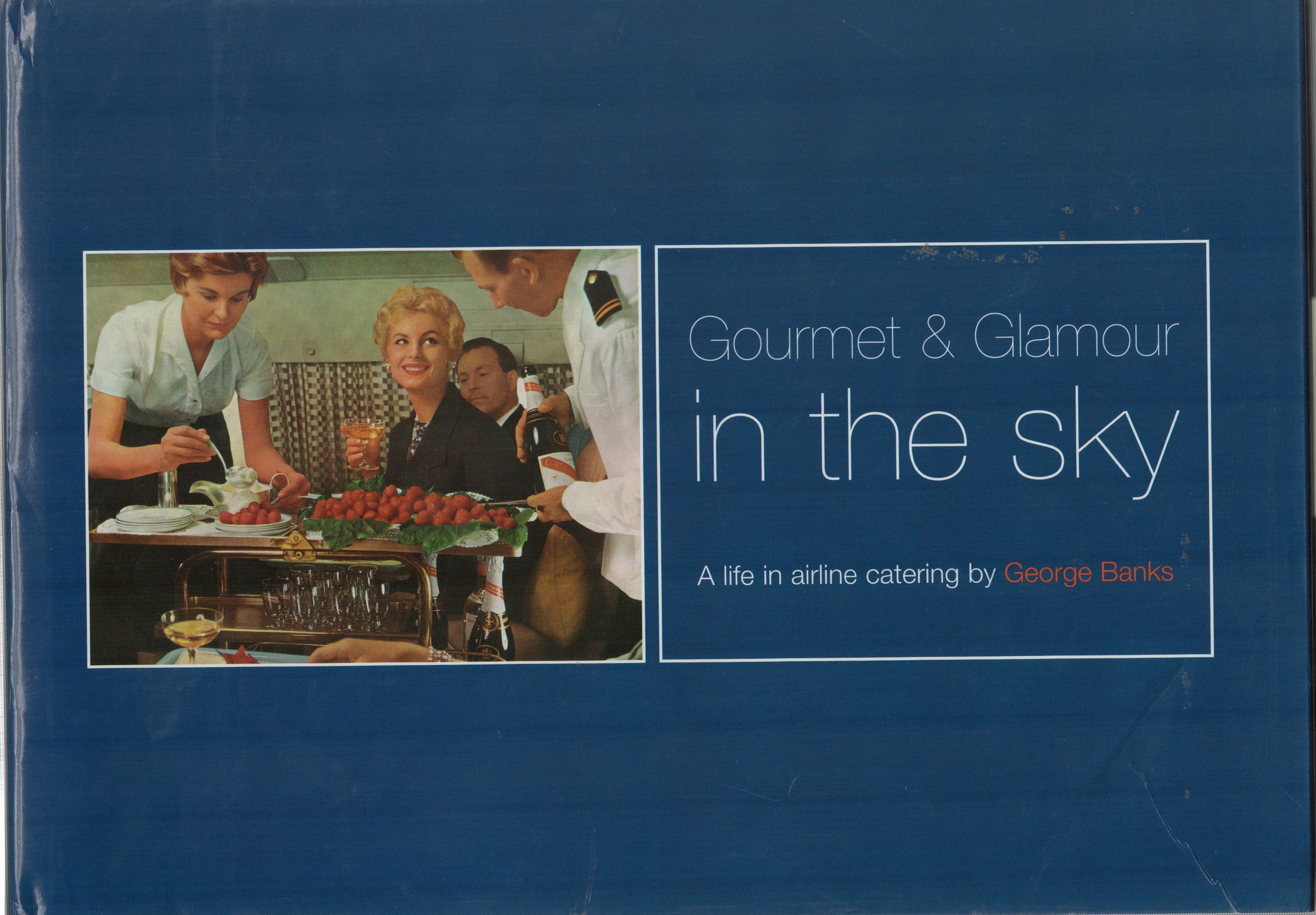 Gourmet and Glamour In The Sky A Life In Catering By George Banks 1st Edition Hardback Book. From