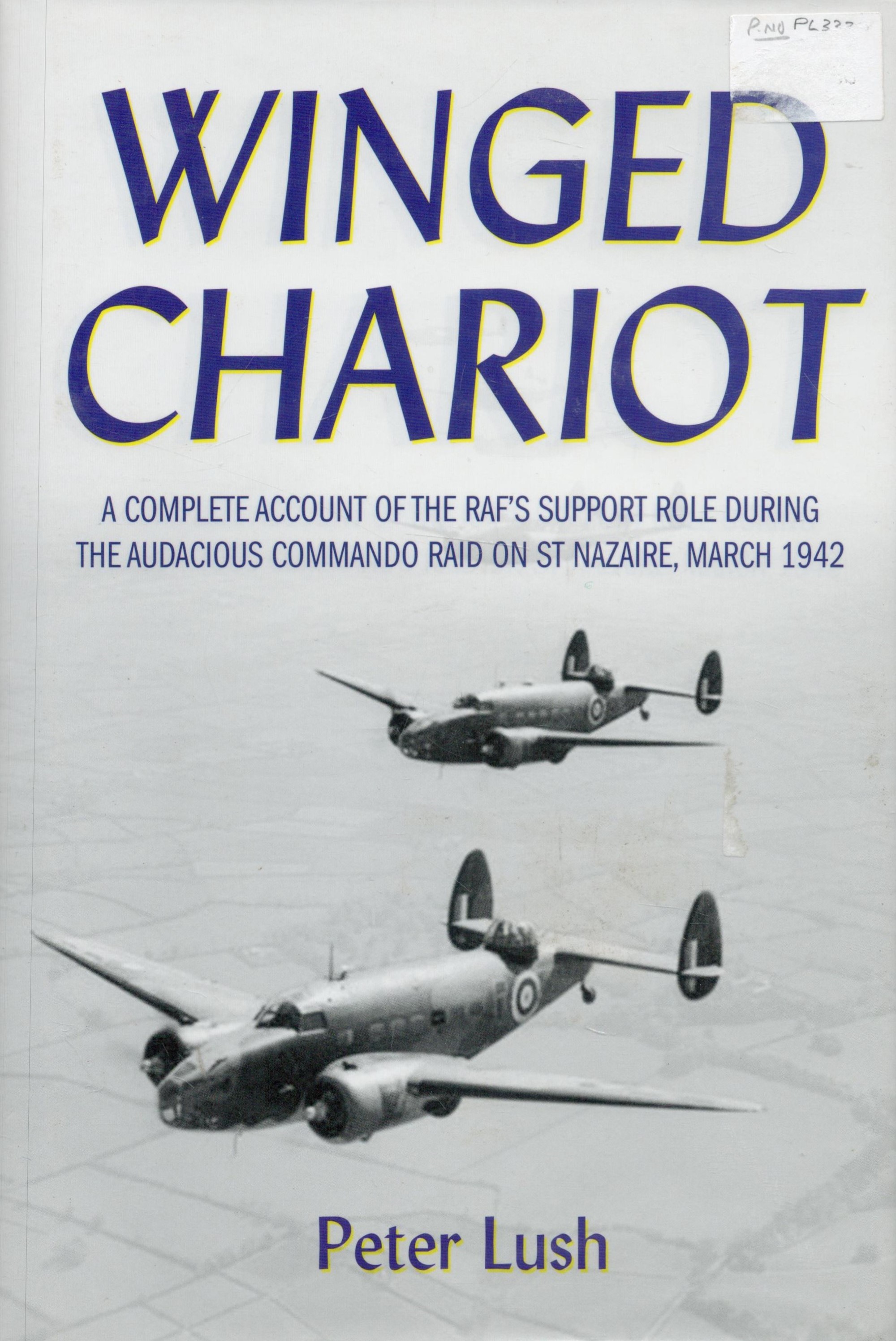 WW2 Hardback Book Signed by The Author Peter Lush. Book Titled Winged Chariot. 1st Edition. Signed