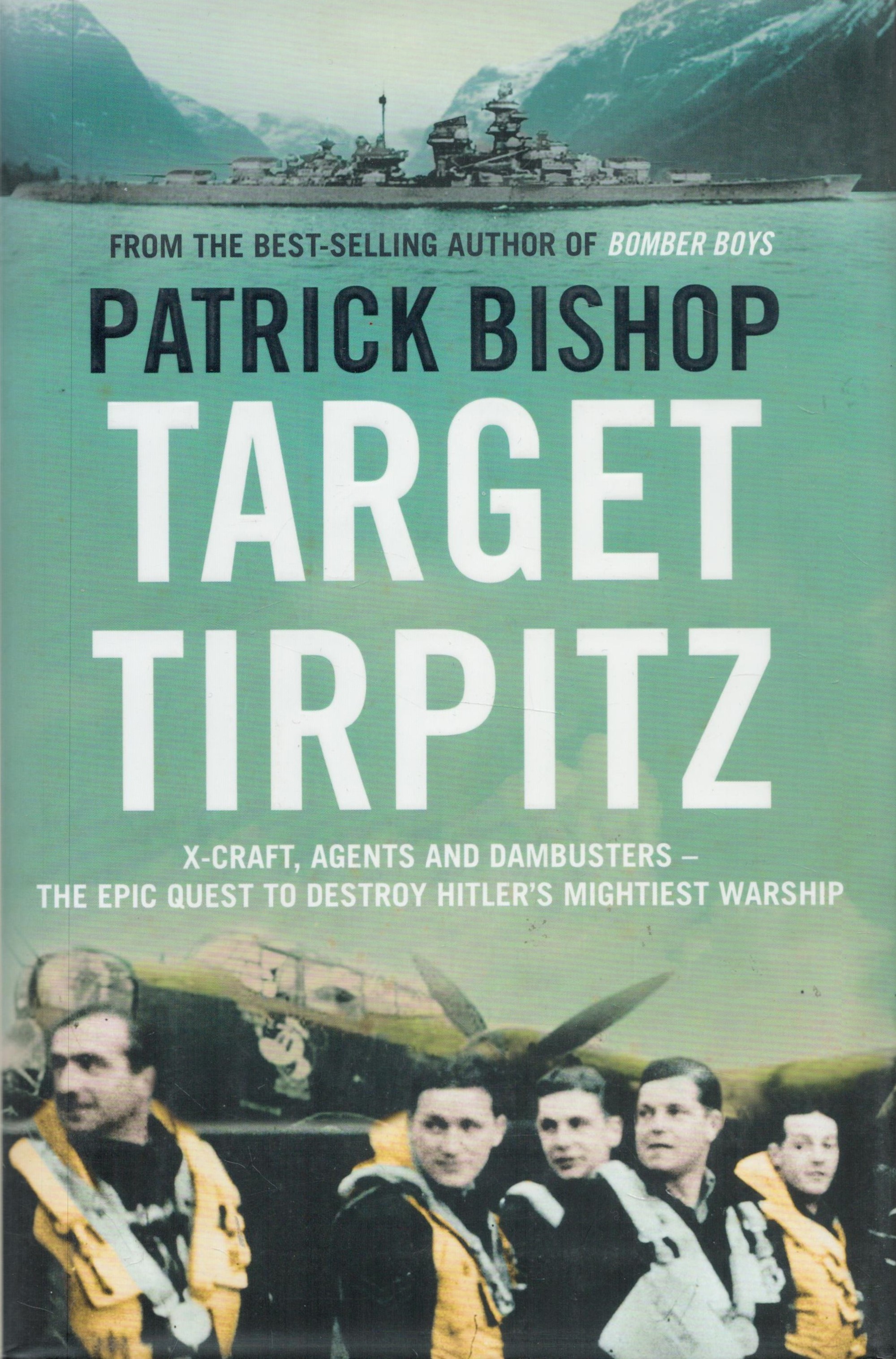 WW2 Grp Cptn James Tait DSO DFC Signed 1st Edition Target Tirpitz Book by Patrick Bishop. A Hardback