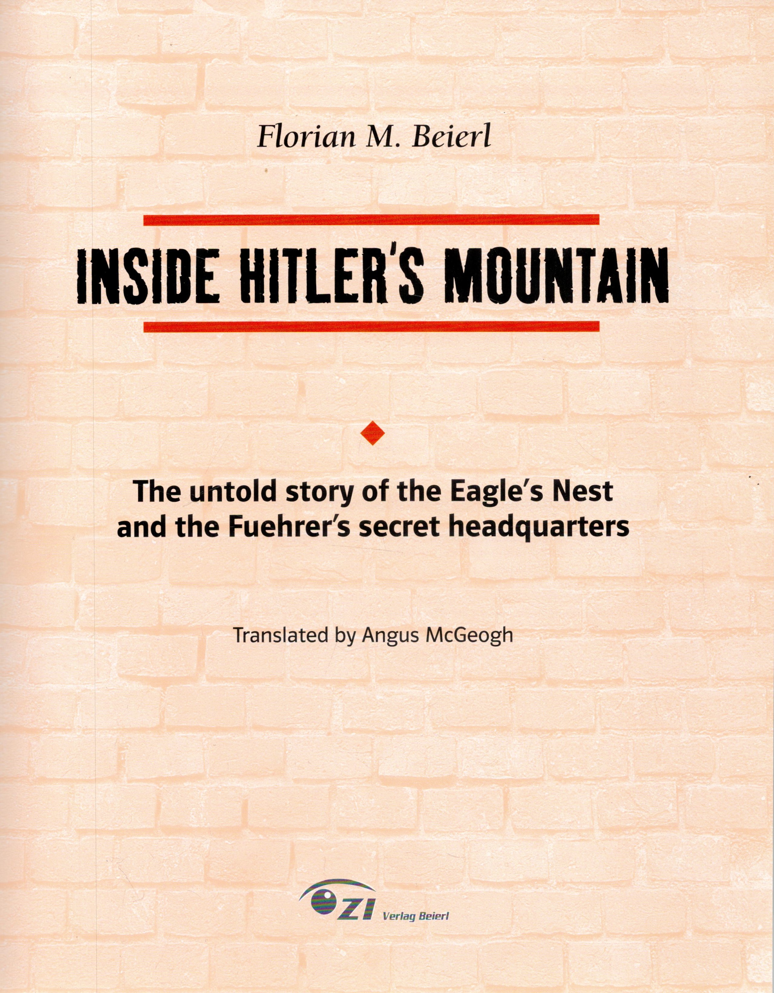Inside Hitler's Mountain- The Untold Story of the Eagles Nest and the Fuehrers Secret Headquarters - Image 2 of 3