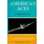 American Aces of World War II by Edward H Sims 1958 First Edition Hardback Book with 318 pages
