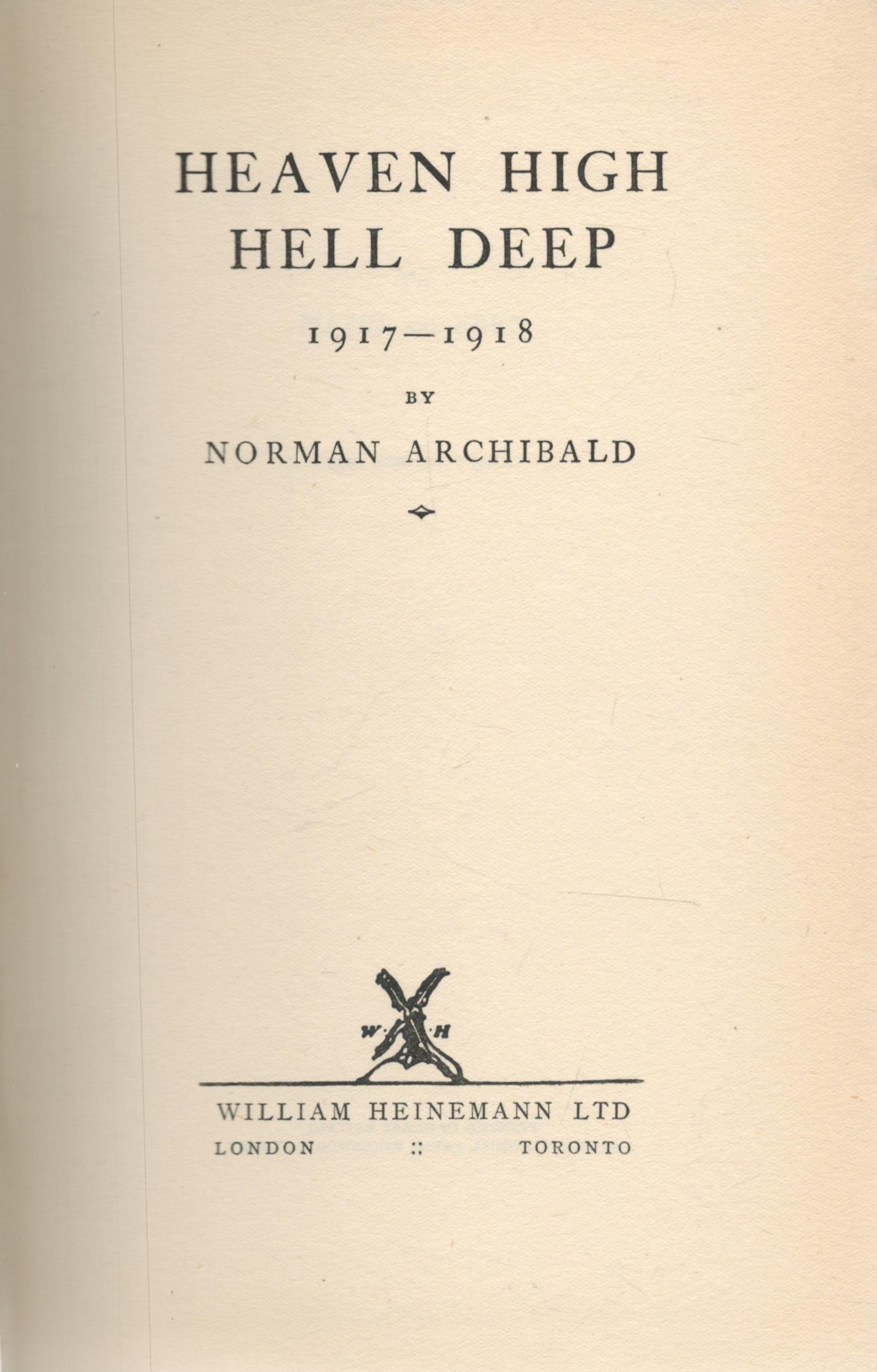 Heaven High Hell Deep 1917 1918 by Norman Archibald 1935 First Edition hardback book with 352 - Image 2 of 3