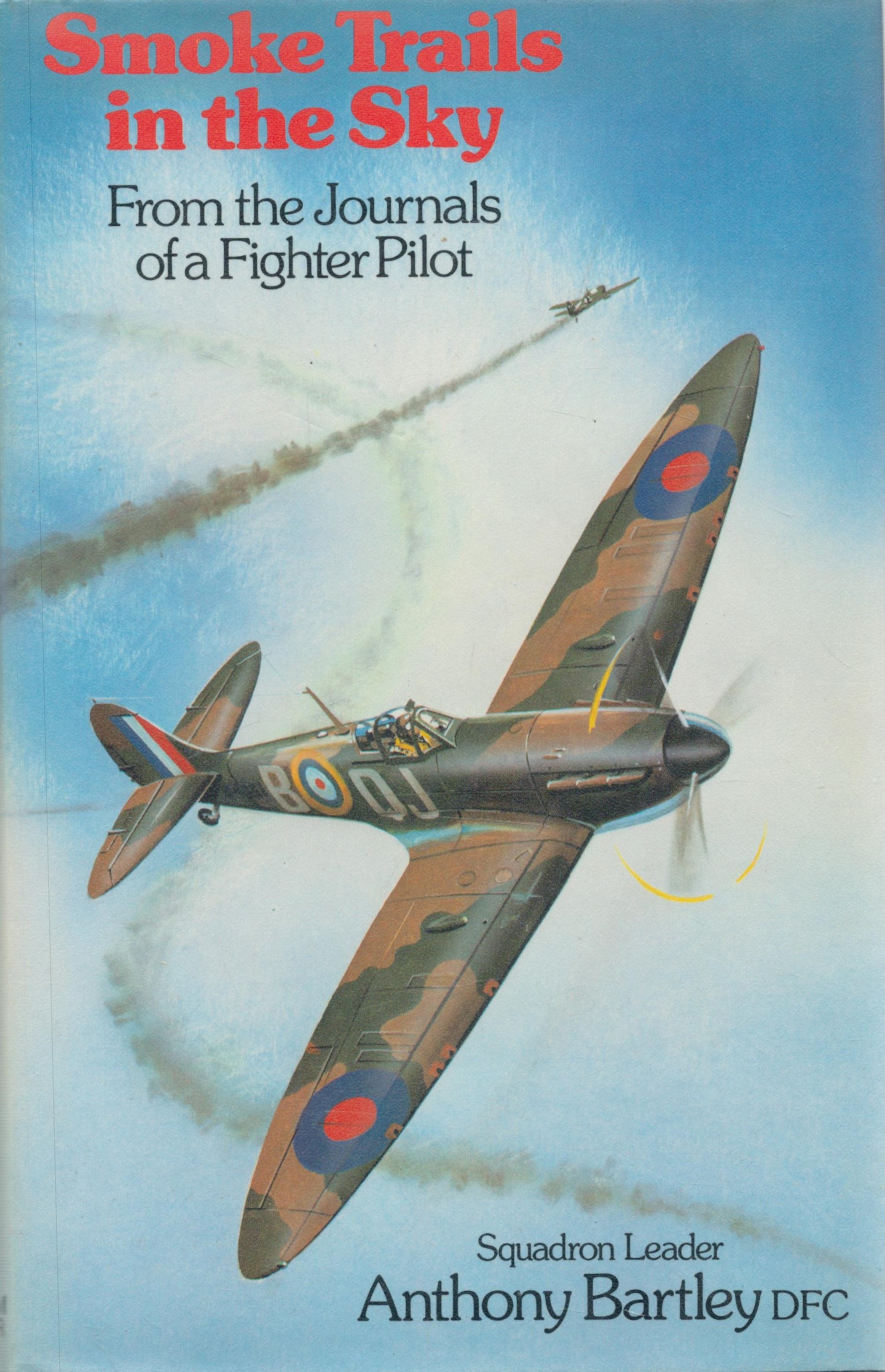 Squadron Leader Anthony Bartley DFC Signed Book Smoke Trails in the Sky From the Journals of a
