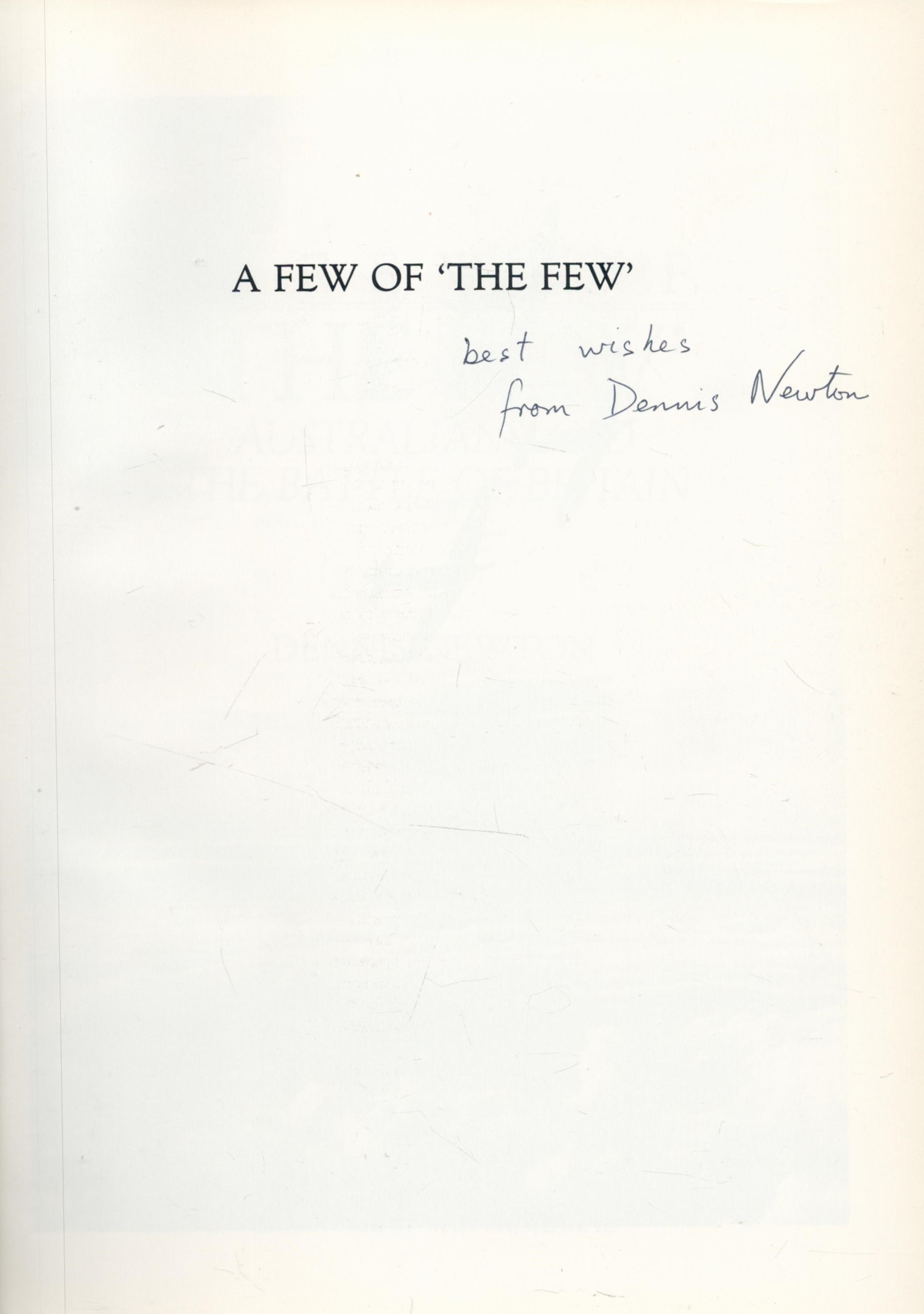 Dennis Newton Signed Book A Few of 'The Few' Australians and The Battle of Britain by Dennis - Image 2 of 4