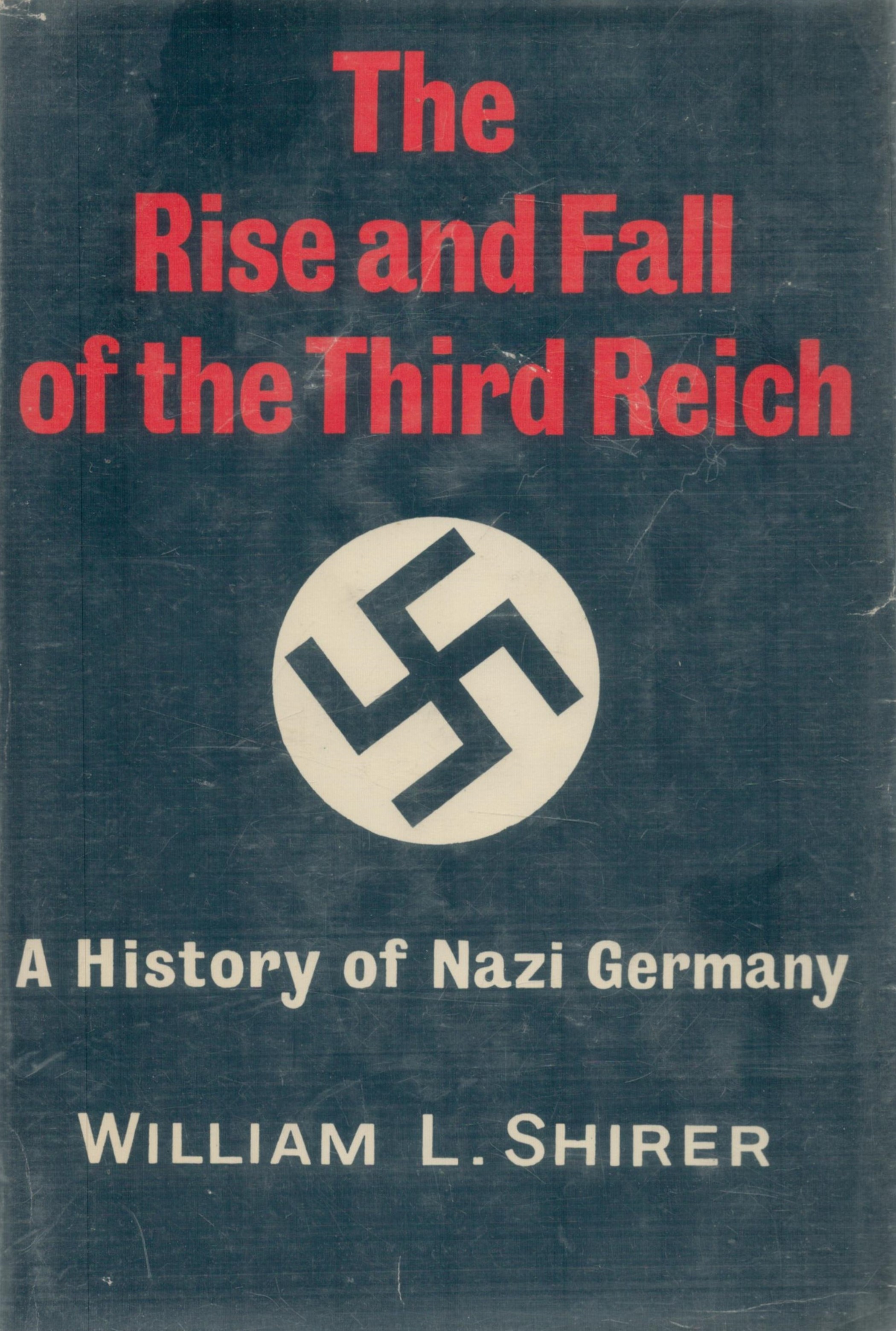 The Rise and Fall of the Third Reich A History of Nazi Germany by William L Shirer 1970 Book Club