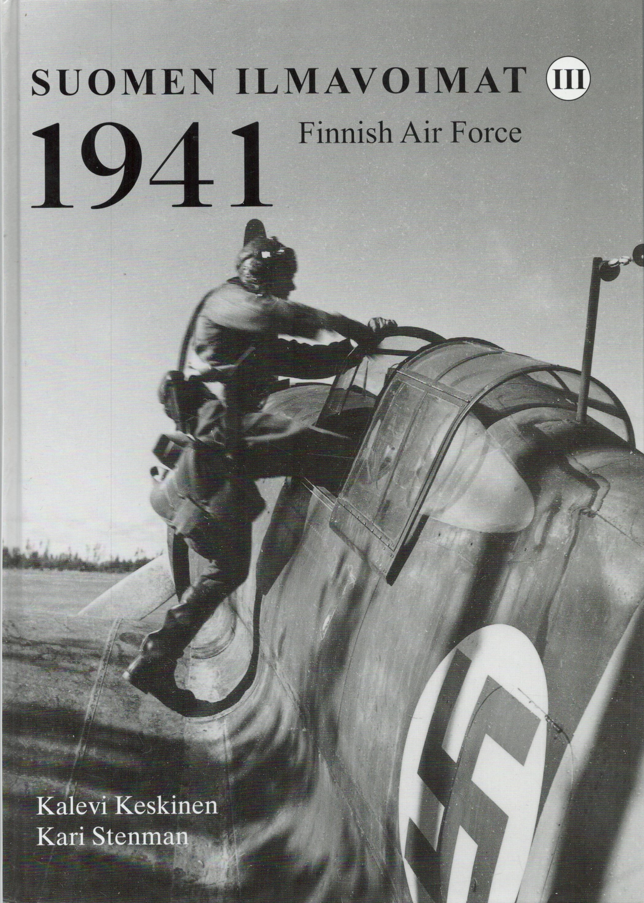 Suomen Il Mavoimat III 1941 Finnish Air Force 1941 by Kalevi Keskinen and Kari Stenman 2007