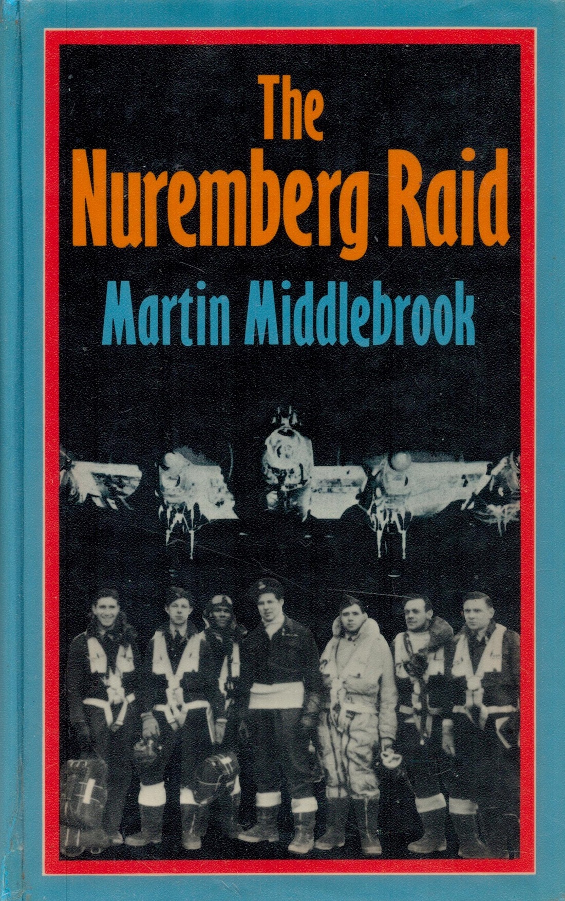 Martin Middlebrook Signed Book The Nuremberg Raid 30 31 March 1944 by Martin Middlebrook 1973