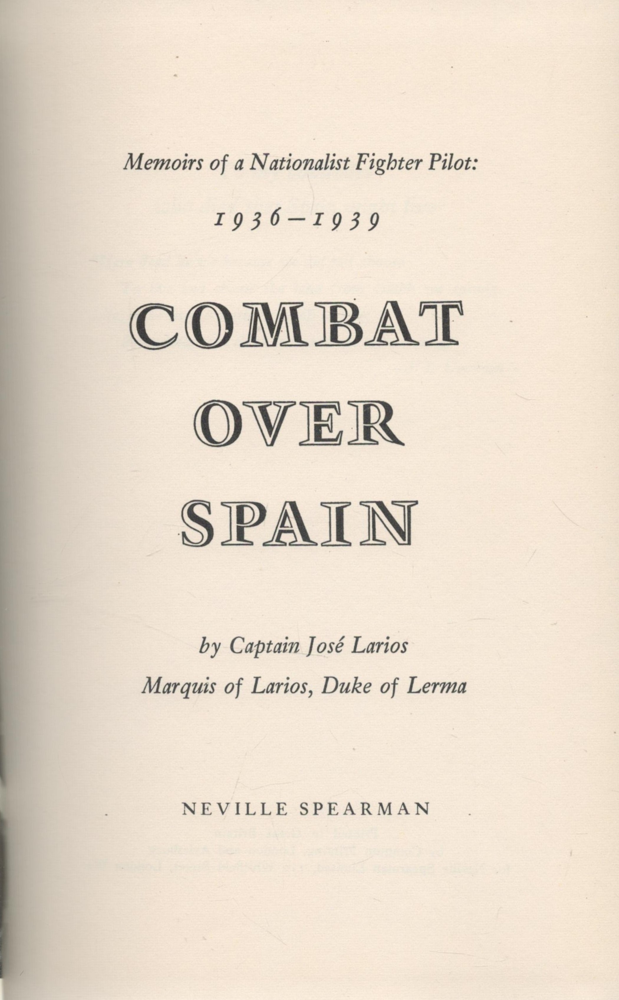 Captain Jose Larios Signed Book Combat over Spain Memoirs of a nationalist Fighter Pilot 1936 1939 - Image 3 of 3