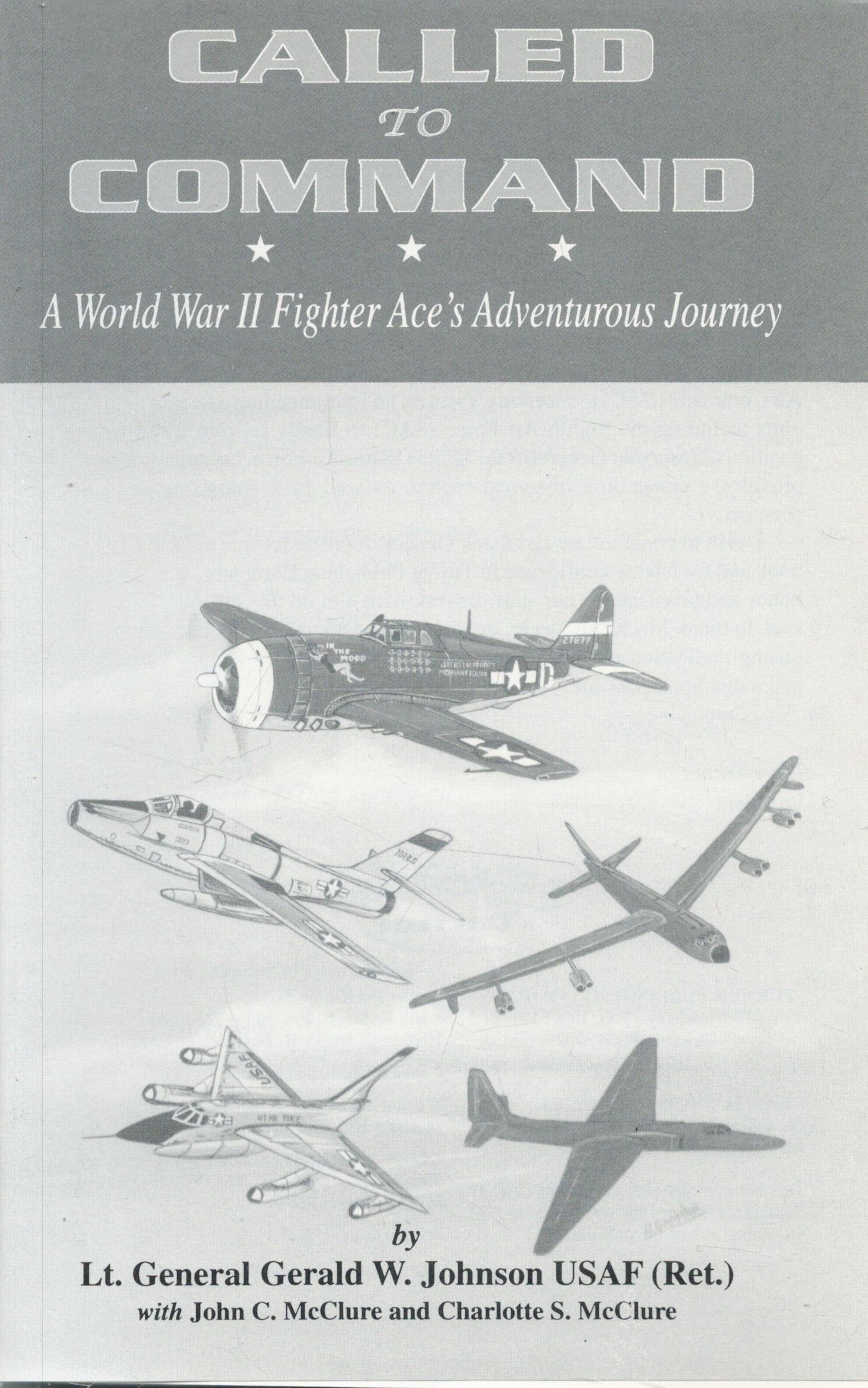 Major General Gerald W Johnson Signed Book Called To Command A World War II Fighter Ace's - Image 3 of 4