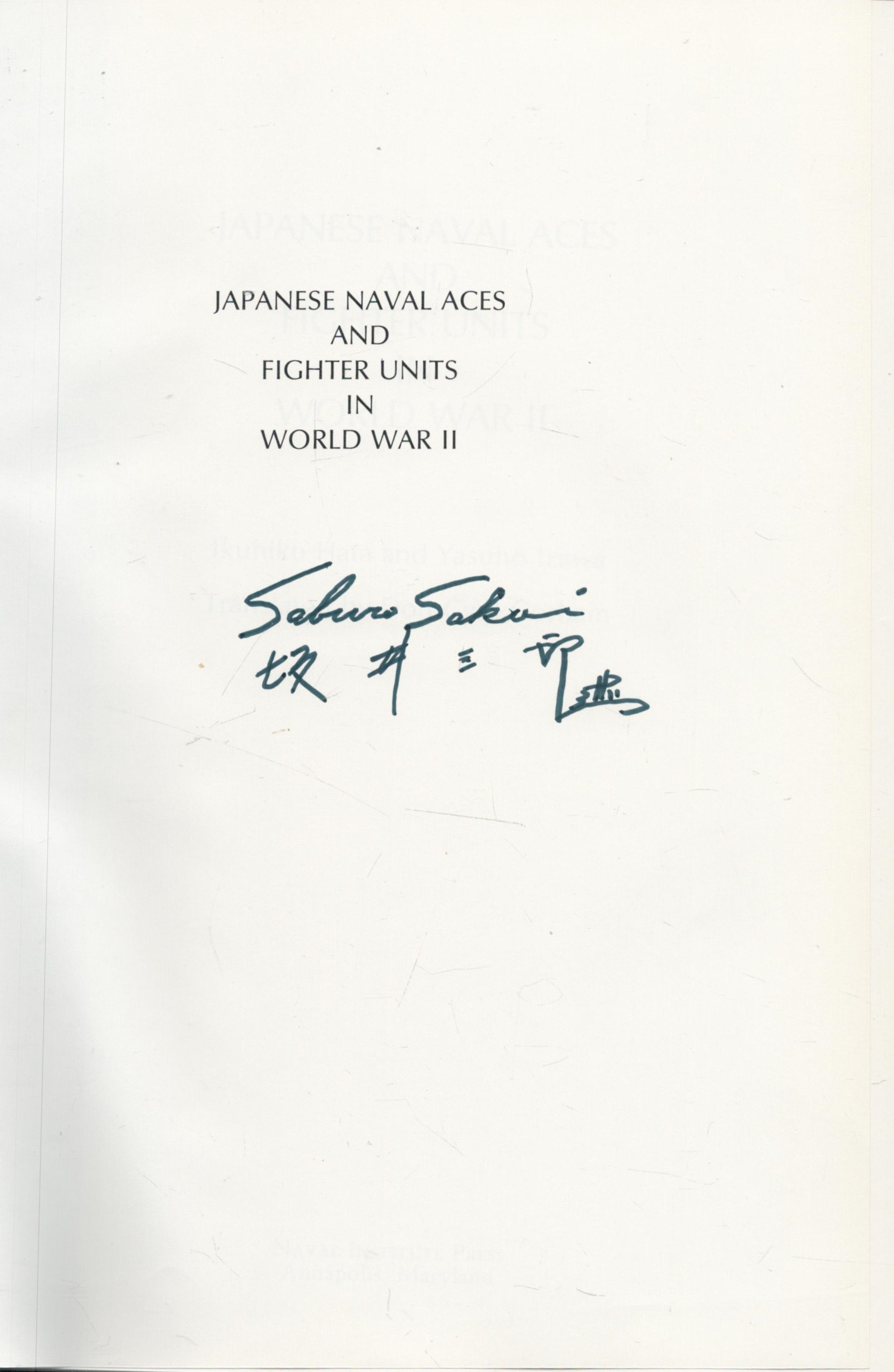 Saburo Sakai Signed Book Japanese Naval Aces and Fighter Units in World War II Translated by Don - Image 2 of 4