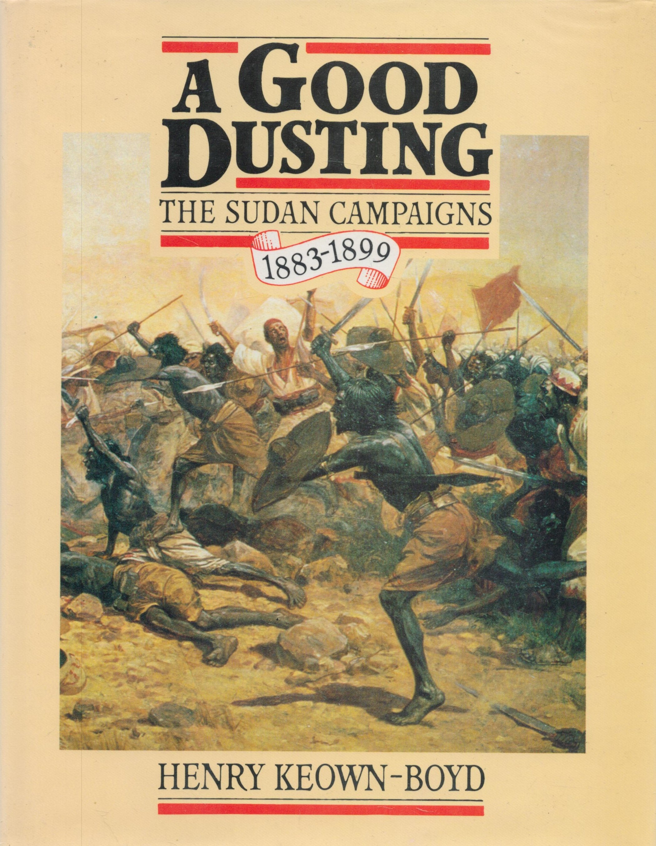 A Good Dusting The Sudan Campaigns 1883 1899 by Henry Keown Boyd 1986 Book Club Edition Hardback