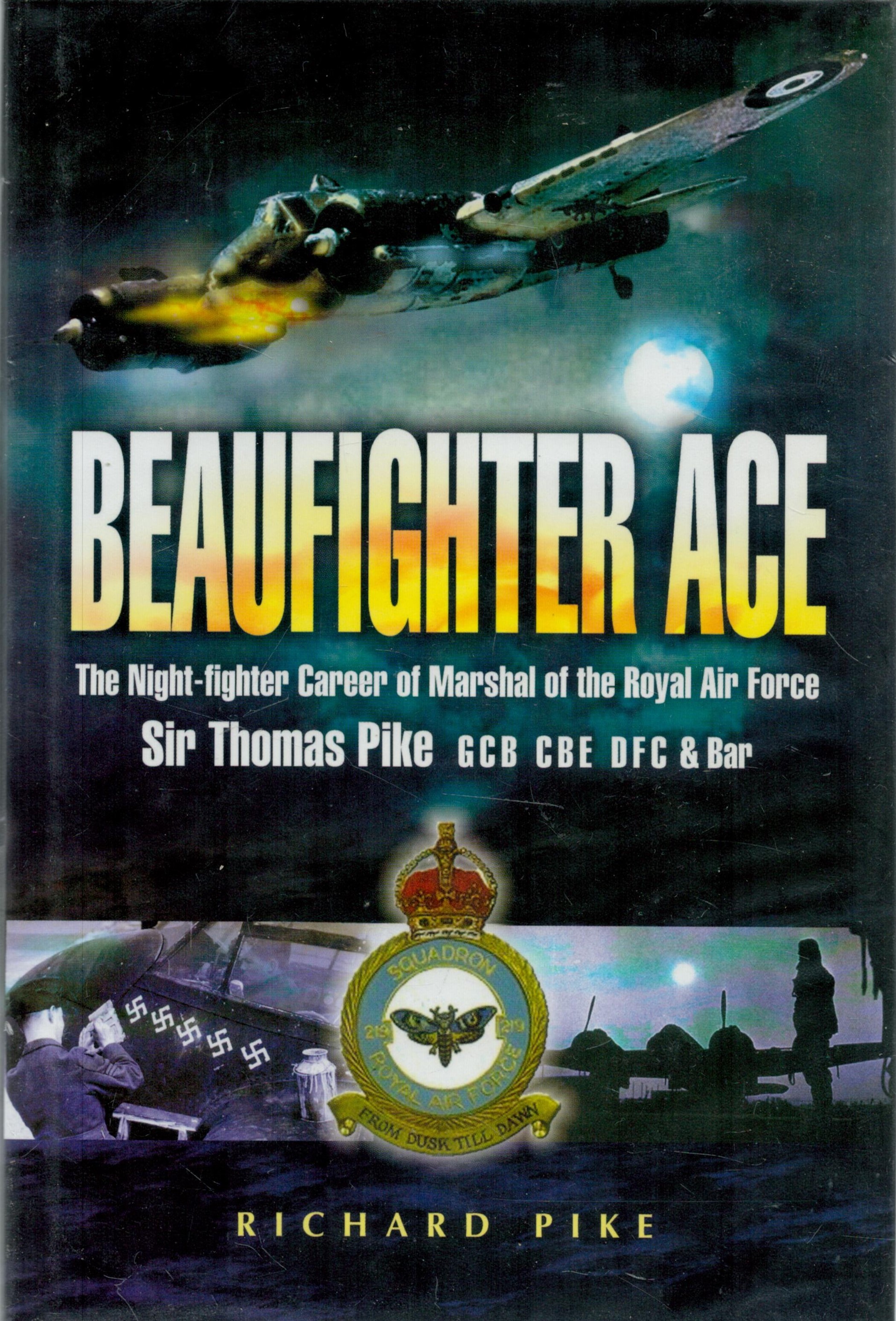 Richard Pike Signed Book with T G Pike signed piece inserted on title page of Beaufighter Ace The