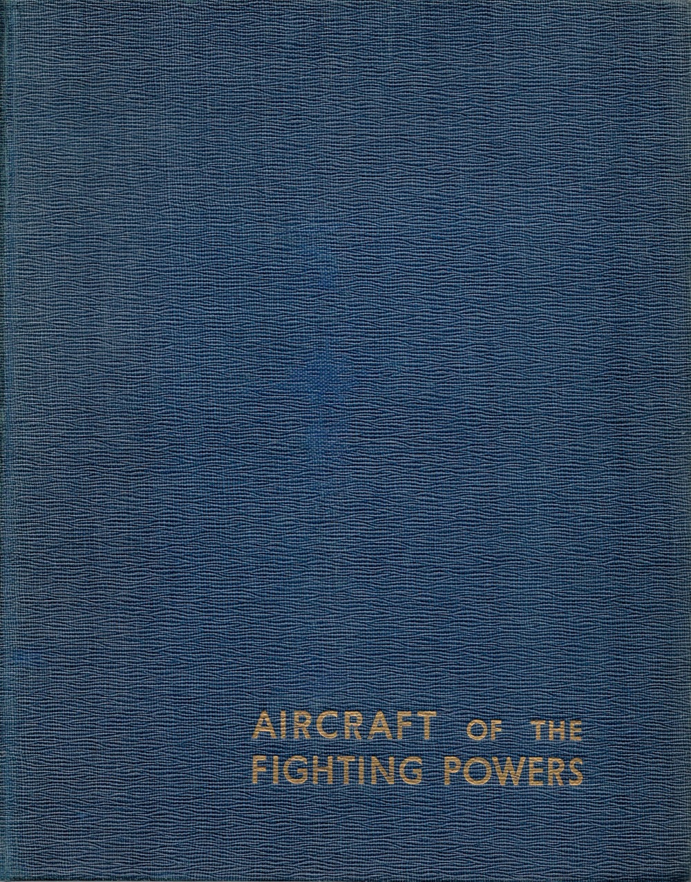 Aircraft of the Fighting Powers vols 1, 2 and 3 compiled by H J Cooper and O G Thetford 1942 First