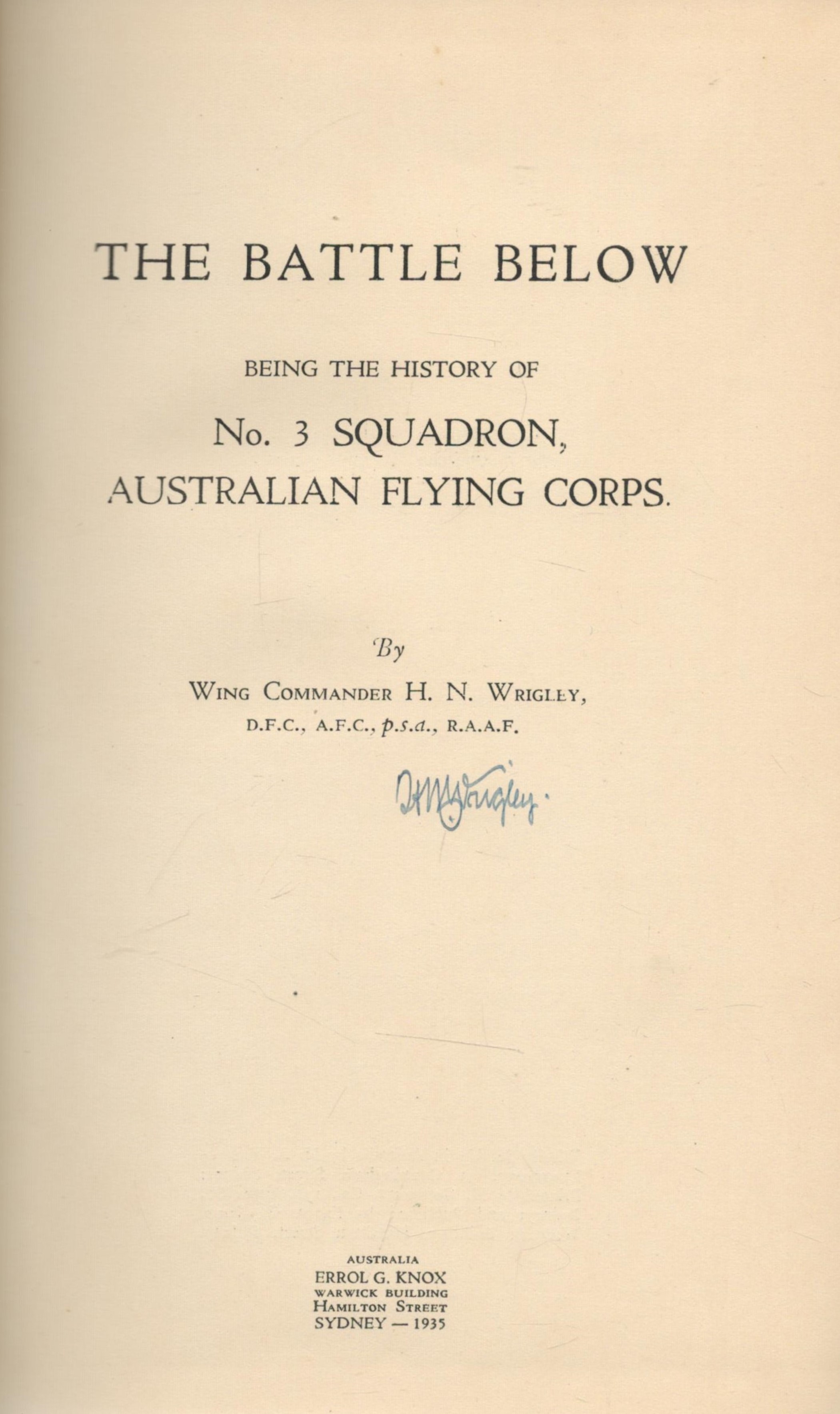 Wing Commander H N Wrigley DFC AFC Signed Book The Battle Below Being the History of No 3 Squadron - Image 2 of 3