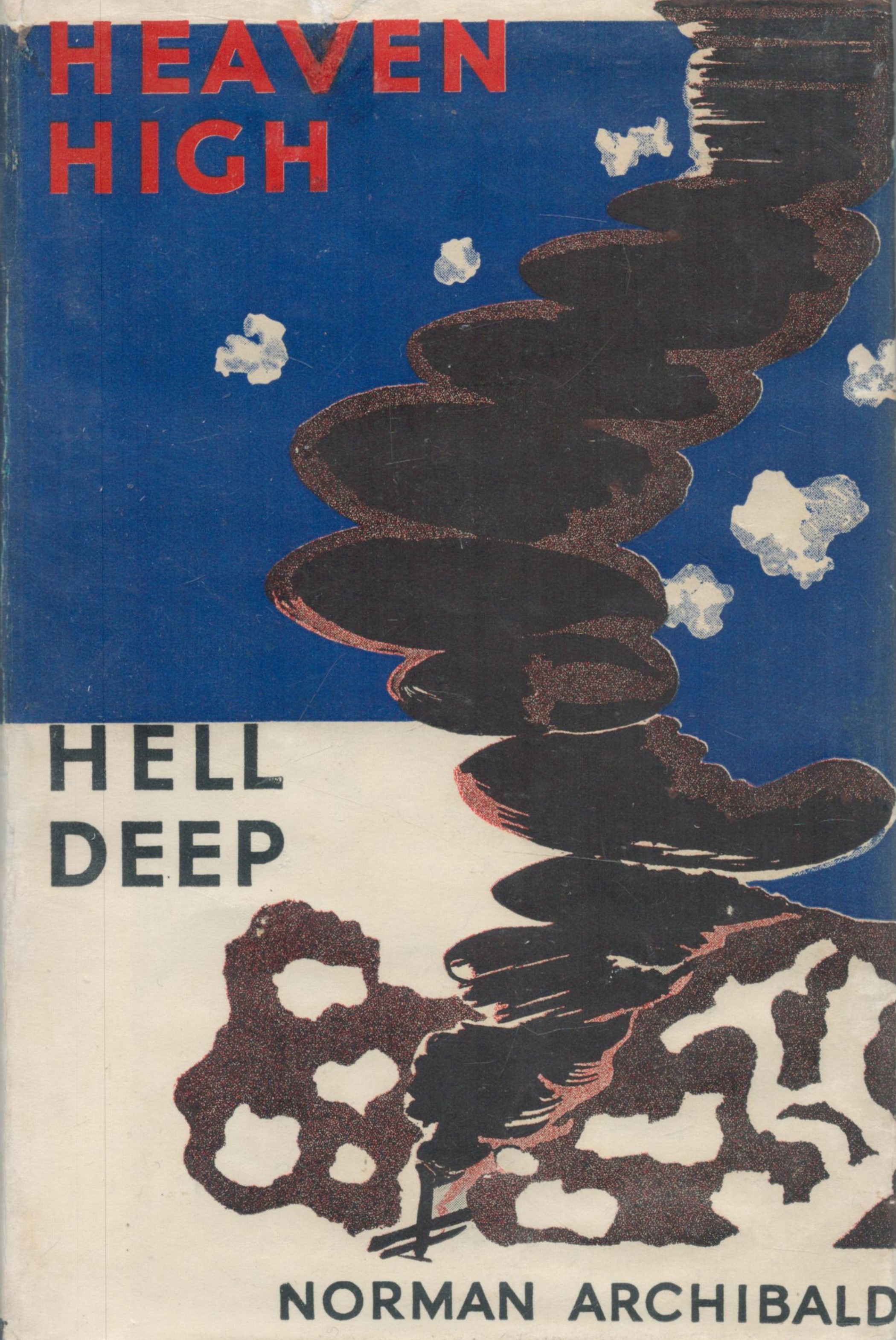 Heaven High Hell Deep 1917 1918 by Norman Archibald 1935 First Edition hardback book with 352