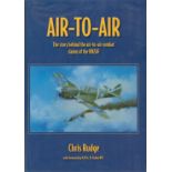 Chris Rudge Signed Book Air to Air The Story Behind the Air to Air Combat claims of the RNZAF by