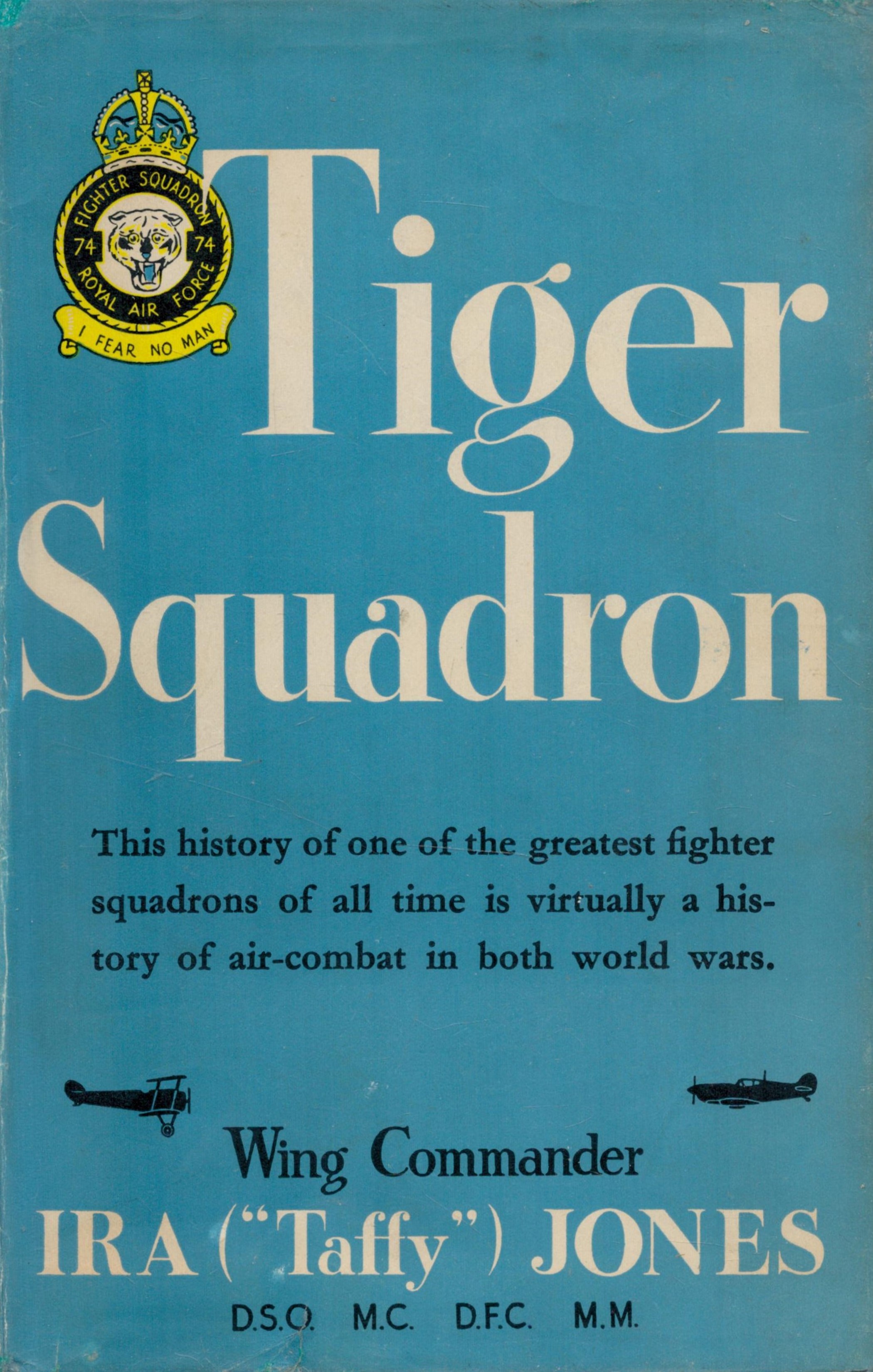 Tiger Squadron by Wing Commander Ira Taffy Jones DSO MC DFC 1954 Fifth Impression Hardback Book with