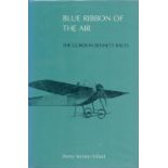 Blue Ribbon of the Air The Gordon Bennett Races by Henry Serrano Villard 1987 First Edition Hardback