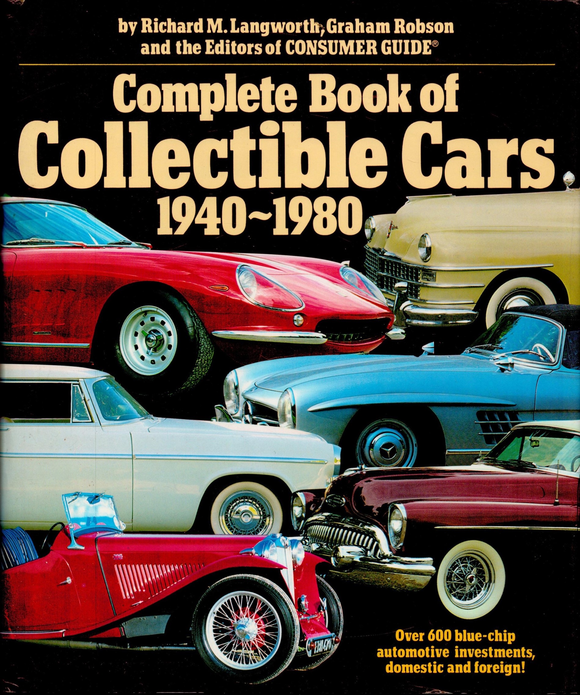 Complete Book of Collectable Cars 1940 1980 by R M Langworth and G Robson 1982 First Edition