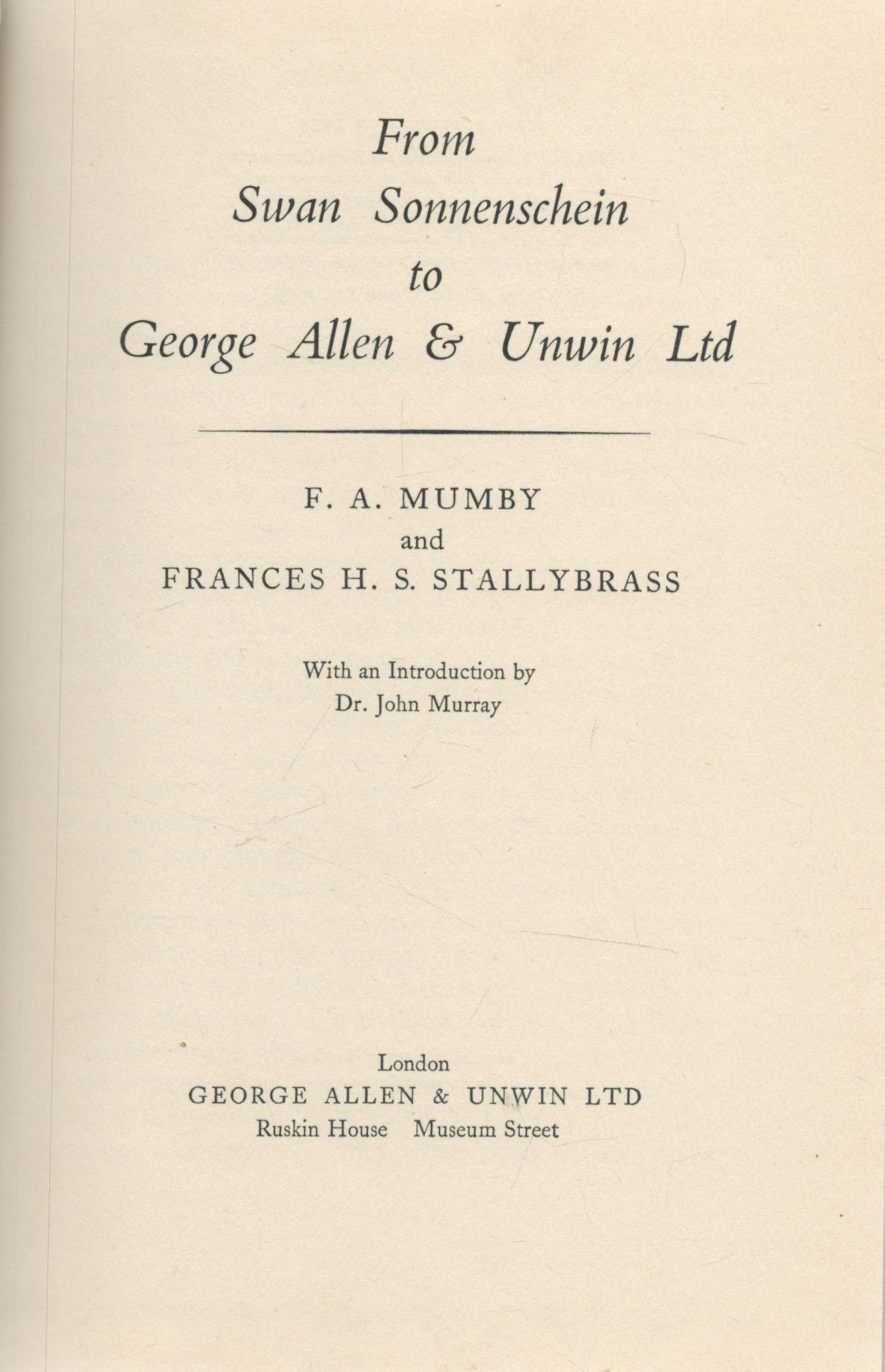 From Swan Sonnenschein to George Allen and Unwin Ltd. By F.A. Mumby and Frances H.S. Stallybrass. - Image 2 of 3