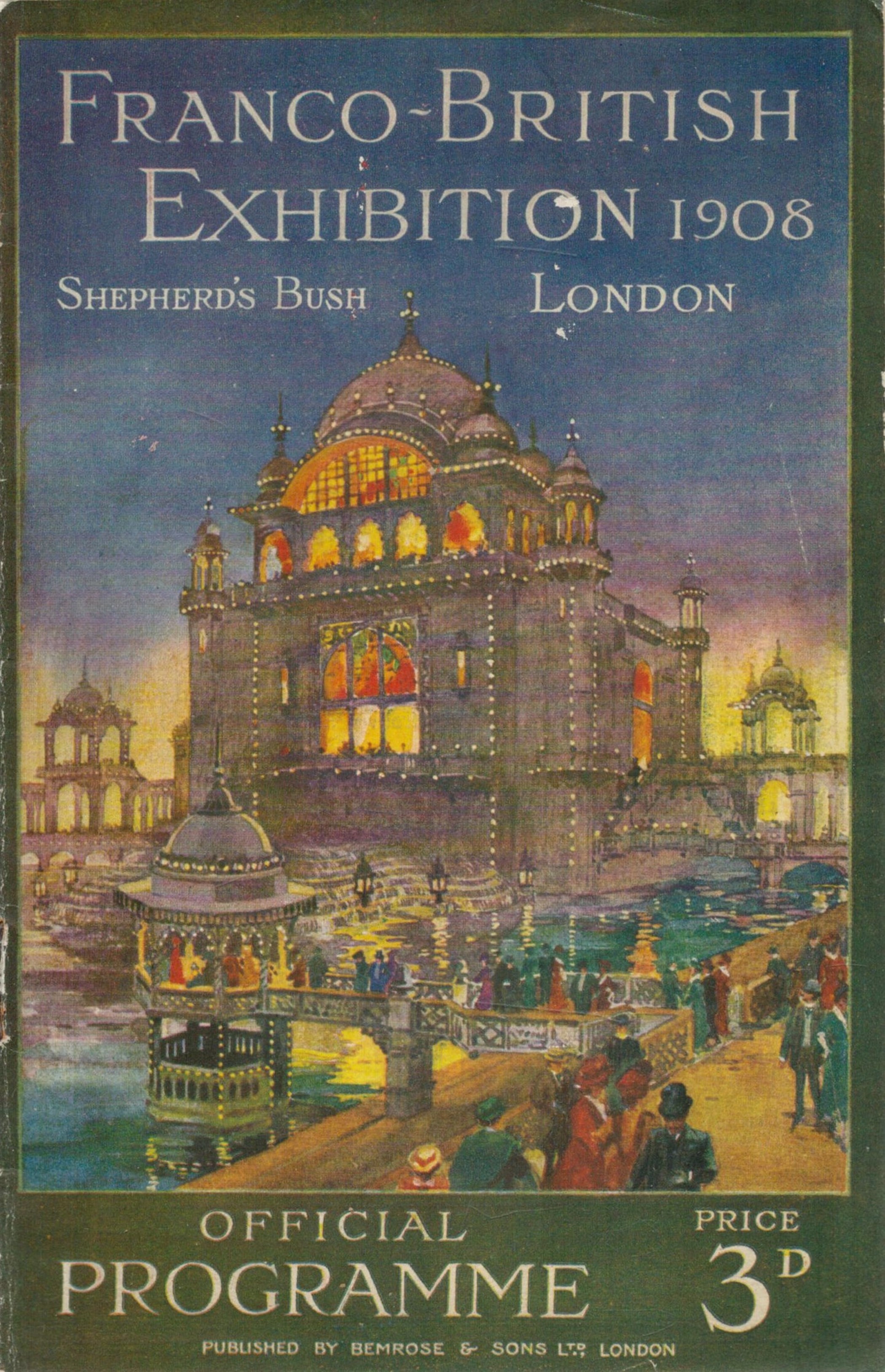 Franco-British Exhibition 1908 - Shepherd's Bush, London. Official programme. Published by Bemrose