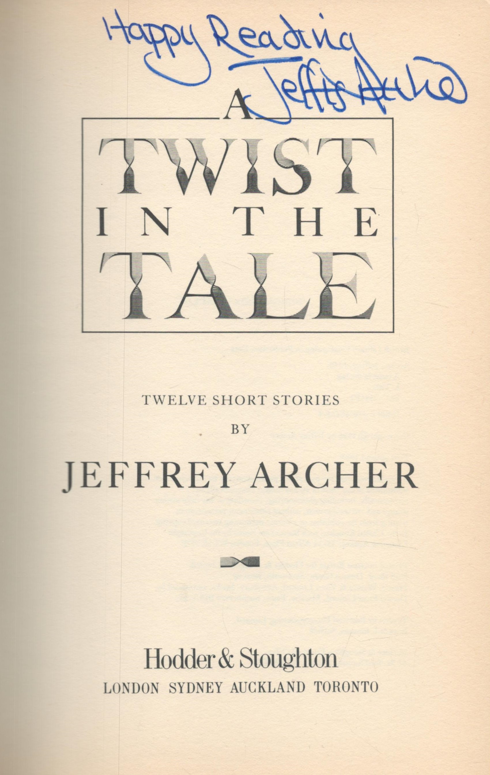 Book. Jeffrey Archer Signed A Twist In The Tale 1st Edition Hardback Book. Published in 1988. - Image 2 of 3