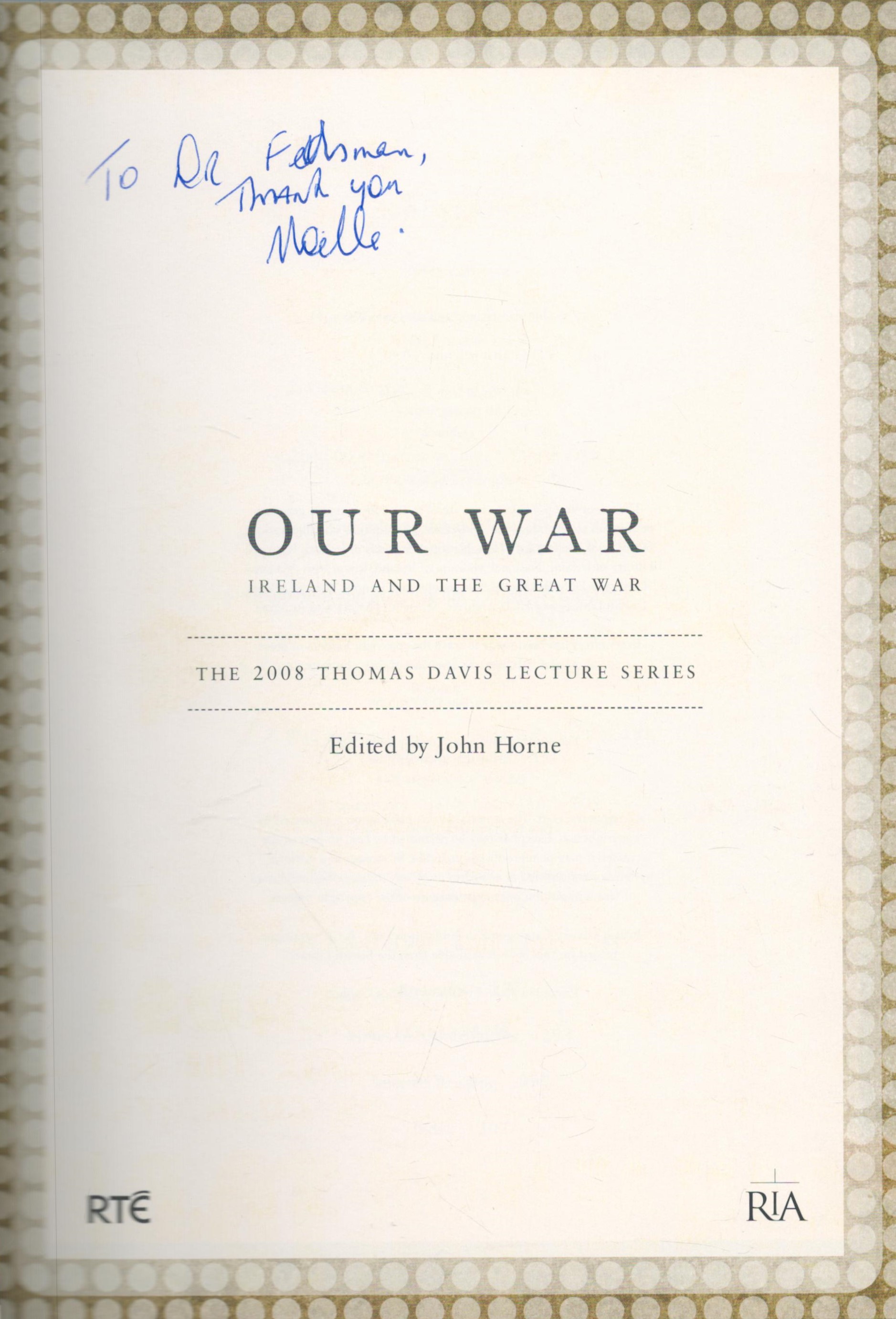 Book. Our War Ireland and the Great War 1st Edition Hardback Book by John Horne. Published in - Image 2 of 3