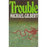 Michael Gilbert Trouble Fine D/W 1st Edition 1987. From single vendors book collection. We combine