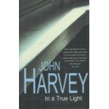 John Harvey In A True Light Fine D/W 1st Edition 2001. From single vendors book collection. We