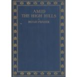 Amid the High Hills. By Sir Hugh Fraser. Published by A and C Black Ltd. London. 1st edition 1923.