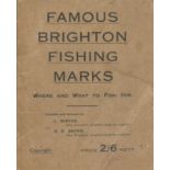 Famous Brighton Marks. Where and What to Fish For. Compiled and arranged by L. Burton, Hon.