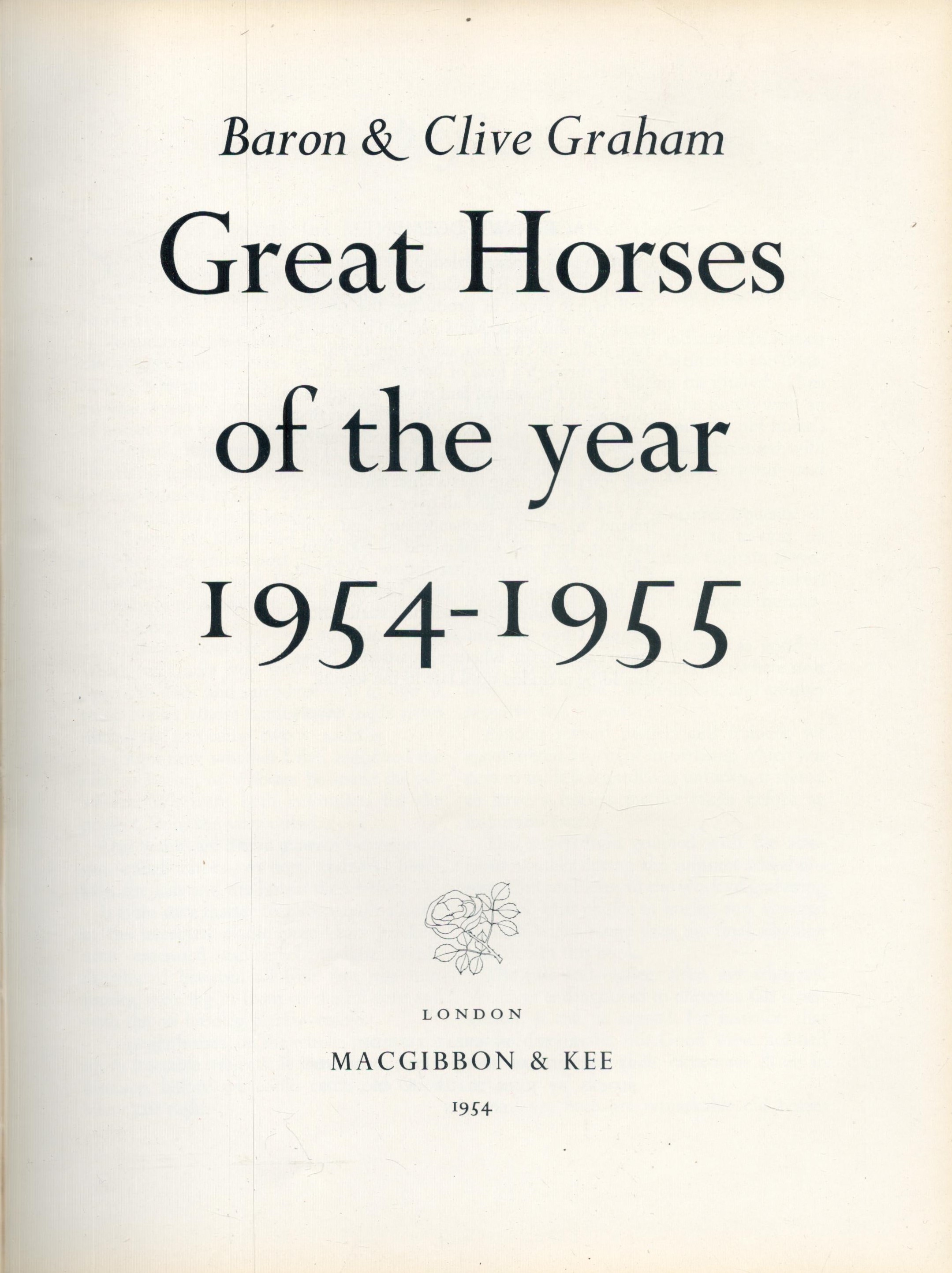 Great Horses of the Year 1954 1955. By Baron and Clive Graham. Published by MacGibbon and Kee - Image 3 of 4