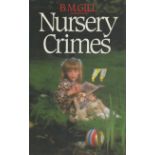 B M Gill Nursery Crimes 1st Edition 1986. From single vendors book collection. We combine postage on