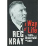Reg Kray. A Way Of Life Fine D/W 1st Edition 2000 Signed on the half title by the author. From