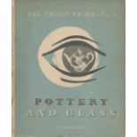 The Things We See: No. 4. Pottery and Glass. By Bernard Hollowood. Published by Penguin Books,