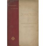 Donatello. By Alfred Gotthold Meyer. Translated by P. G. Konody. 140 illustrations from pictures,