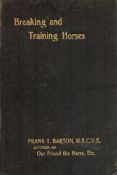 Breaking and Training Horses. By Frank Townend Barton. M. R. C. V. S. Illustrated from