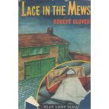 Robert Glover Lace In The Mews Fine D/W 1st Edition 1956. From single vendors book collection. We