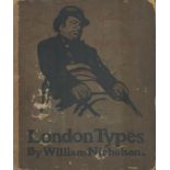 London Types. By William Nicholson. Publishes by William Heinemann, London 1898. 1st edition. Of the