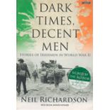 Dark Times Decent Men signed by Author Neil Richardson first edition softback book. Published