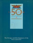 Avro Lancaster 50th Anniversary 1941 - 1991 - The Design and Development of the Avro Lancaster