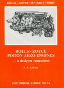 Rolls - Royce Piston Aero Engines - A Designer Remembers by A A Rubbra 1990 First Edition Softback