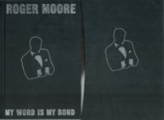 My Word is my Bond by Roger Moore signed by Roger Moore limited edition 11/1000. First edition
