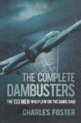 The complete Dam busters the 133 men who flew on the dam's raid by Charles Foster softback book.